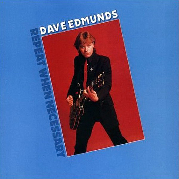 Dave Edmunds: Repeat When Necessary (1979)